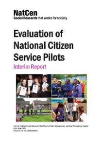 Evaluation of National Citizen Service Pilots Interim Report  Authors: NatCen Social Research, The Office for Public Management, and New Philanthropy Capital