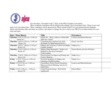 Save the dates! November 6 and 7, 2014, at the NJEA Teachers’ Convention These wonderful workshops will be offered at the Atlantic City Convention Center. Please review and make your convention plans. These workshops w