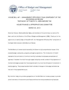 HOUSE BILL 487 – MANAGEMENT EFFICIENCY PLAN COMPONENT OF THE MID-BIENNIUM REVIEW TESTIMONY OF TIMOTHY S. KEEN BEFORE THE HOUSE FINANCE & APPROPRIATIONS COMMITTEE MARCH 20, 2012 Chairman Amstutz, Ranking Member Sykes, a