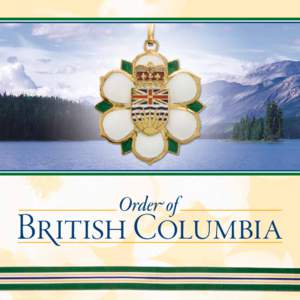 Order of British Columbia / Lieutenant Governor of British Columbia / British Columbia