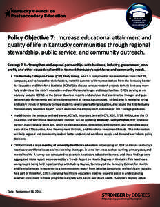 Kentucky Council on Postsecondary Education Policy Objective 7: Increase educational attainment and quality of life in Kentucky communities through regional stewardship, public service, and community outreach.