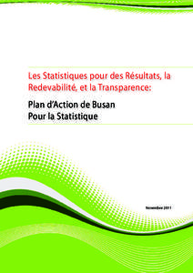 Les Statistiques pour des Résultats, la Redevabilité, et la Transparence: Plan d’Action de Busan Pour la Statistique  Novembre 2011