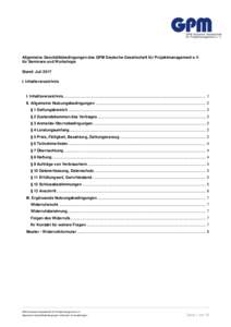 Allgemeine Geschäftsbedingungen des GPM Deutsche Gesellschaft für Projektmanagement e.V. für Seminare und Workshops Stand: Juli 2017 I. Inhaltsverzeichnis  I. Inhaltsverzeichnis........................................