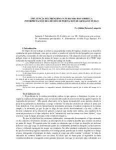 INFLUENCIA DEL PRINCIPIO IN DUBIO PRO REO SOBRE LA INTERPRETACION DEL DELITO DE PORTACION DE ARMAS DE FUEGO Por Julián Horacio Langevin Sumario: I. Introducción. II. In dubio pro reo. III. Nulla poena sine actione. IV.