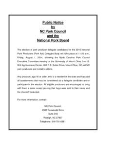 Public Notice by NC Pork Council and the National Pork Board The election of pork producer delegate candidates for the 2015 National