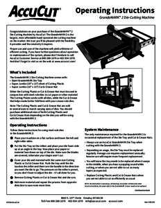 Operating Instructions GrandeMARK™ 2 Die-Cutting Machine Congratulations on your purchase of the GrandeMARK™ 2 Die-Cutting Machine by AccuCut! The GrandeMARK 2 is the largest, most affordable hand-operated die-cuttin