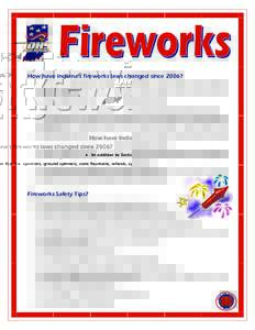 How have Indiana’s fireworks laws changed since 2006? • In addition to Section 8(a) (i.e. sparklers, ground spinners, cone fountains, wheels, cylindrical fountains), consumer fireworks (i.e. bottle rockets, roman can