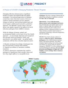 A Project of USAID’s Emerging Pandemic Threats Program Emerging infectious diseases pose a significant burden on human and animal health and global economies. Conventional approaches to epidemic control have most often