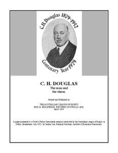 C. H. DOUGLAS The man and the vision.