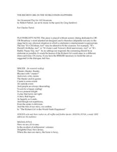 THE RICHEST GIRL IN THE WORLD FINDS HAPPINESS An Occasional Play for All Occasions by Robert Patrick (as set to music in the opera by Greg Sandow) For Charles Terrel  PLAYWRIGHT’S NOTE: This piece is played without sce