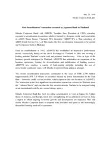 May 25, 2010 Mizuho Corporate Bank, Ltd. First Securitization Transaction executed by Japanese Bank in Thailand Mizuho Corporate Bank, Ltd. (MHCB; Yasuhiro Sato, President & CEO) yesterday executed a securitization trans