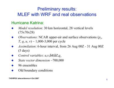 Preliminary results: MLEF with WRF and real observations Hurricane Katrina:   