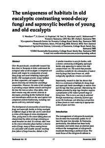 The uniqueness of habitats in old eucalypts: contrasting wood-decay fungi and saproxylic beetles of young and old eucalypts T. Wardlaw1,2*, S. Grove2, A. Hopkins3, M. Yee1, K. Harrison4 and C. Mohammed2,4,5 1
