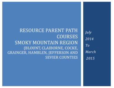 RESOURCE PARENT PATH COURSES SMOKY MOUNTAIN REGION (BLOUNT, CLAIBORNE, COCKE, GRAINGER, HAMBLEN, JEFFERSON AND SEVIER COUNTIES