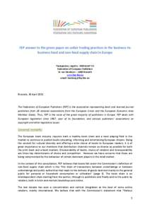 FEP answer to the green paper on unfair trading practices in the business-tobusiness food and non-food supply chain in Europe  Transparency registry: [removed]Federation of European Publishers 31 rue Montoyer – 100
