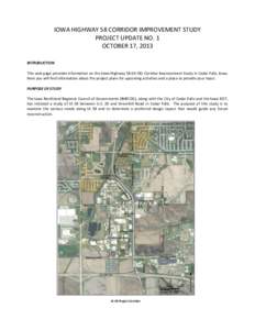 IOWA HIGHWAY 58 CORRIDOR IMPROVEMENT STUDY PROJECT UPDATE NO. 1 OCTOBER 17, 2013 INTRODUCTION This web page provides information on the Iowa Highway 58 (IA 58) Corridor Improvement Study in Cedar Falls, Iowa. Here you wi