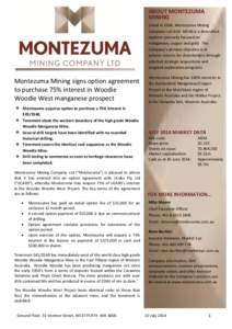 ABOUT MONTEZUMA MINING Listed in 2006, Montezuma Mining Company Ltd (ASX: MZM) is a diversified explorer primarily focused on manganese, copper and gold. The