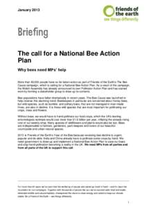 January[removed]The call for a National Bee Action Plan Why bees need MPs’ help More than 80,000 people have so far taken action as part of Friends of the Earth’s The Bee