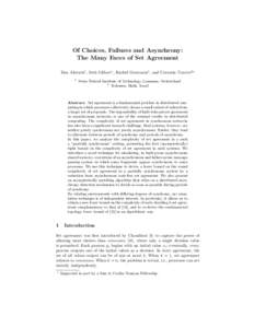 Of Choices, Failures and Asynchrony: The Many Faces of Set Agreement Dan Alistarh1 , Seth Gilbert1 , Rachid Guerraoui1 , and Corentin Travers2? 1  Swiss Federal Institute of Technology, Lausanne, Switzerland