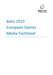 Baku 2015 European Games Media Factsheet Media Factsheet The Games