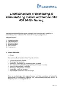 Licitationsaftale af udskiftning af kabelskabe og master vedrørende PASi Narsaq. Nærværende materiale beskriver forhold i forbindelse med licitationsaftale af udskiftning af kabelskabe og master vedrørende