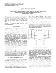 ISPCS 2008 – International IEEE Symposium on Precision Clock Synchronization for Measurement, Control and Communication Ann Arbor, Michigan, September 22–26, 2008 Spider Transparent Clock John C. Eidson1, Andrew Fern