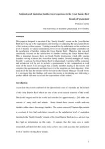 Satisfaction of Australian families travel experience to the Great Barrier Reef Islands of Queensland Frances Cassidy The University of Southern Queensland, Toowoomba.  Abstract