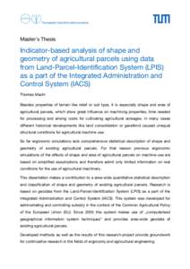 Fachgebiet Geoinformationssysteme  Master´s Thesis Indicator-based analysis of shape and geometry of agricultural parcels using data