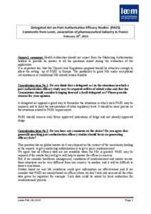 Delegated Act on Post-Authorisation Efficacy Studies (PAES) Comments from Leem, association of pharmaceutical industry in France -February 18th, 2013- General comment: Health Authorities should not expect from the Market