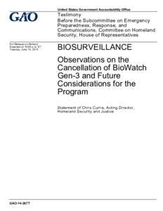 GAO-14-267T, Biosurveillance: Observations on the Cancellation of BioWatch Gen-3 and Future Considerations for the Program