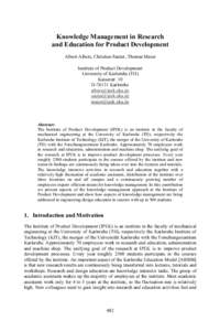 Knowledge Management in Research and Education for Product Development Albert Albers, Christian Sauter, Thomas Maier Institute of Product Development University of Karlsruhe (TH) Kaiserstr. 10