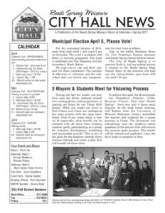 City Hall News A Publication of the Reeds Spring Missouri Board of Aldermen • Spring 2011 Municipal Election April 5, Please Vote! CALENDAR April