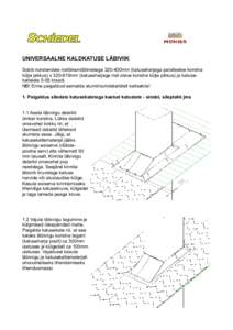 UNIVERSAALNE KALDKATUSE LÄBIVIIK Sobib korstendele ristlõikemõõtmetega 320-430mm (katuseharjaga paralleelse korstna külje pikkus) x 320-810mm (katuseharjaga risti oleva korstna külje pikkus) ja katusekalletele 5-55