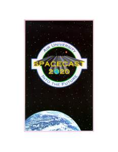 SPACECAST 2020 was a chief of staff of the Air Force directed space study, challenged to identify and conceptually develop high-leverage space technologies and systems that will best support the war fighter in the twent