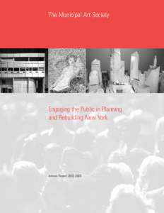 The Municipal Art Society  Engaging the Public in Planning and Rebuilding New York  Annual Report[removed]