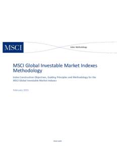 Index Methodology  MSCI Global Investable Market Indexes Methodology Index Construction Objectives, Guiding Principles and Methodology for the MSCI Global Investable Market Indexes