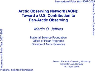 International Polar YearArctic Observing Network (AON): Toward a U.S. Contribution to Pan-Arctic Observing Martin O. Jeffries