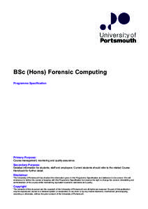 BSc (Hons) Forensic Computing Programme Specification Primary Purpose: Course management, monitoring and quality assurance.