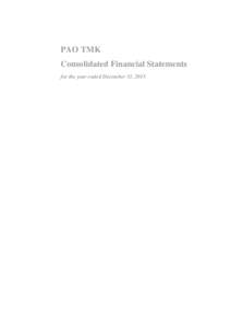 PAO TMK Consolidated Financial Statements for the year ended December 31, 2015 Ernst & Young LLC Sadovnicheskaya Nab., 77, bld. 1