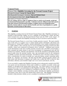 Consent Form Protocol Title: Eligibility Screening for the Personal Genome Project Principal Investigator: George M. Church, Ph.D. Site-Responsible Investigator’s Institution: Harvard Medical School Co-Investigators & 