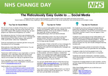 The Ridiculously Easy Guide to … Social Media Change Day 2015 is about inspiring people to make changes in their local health and social environment. Social media is an effective way of getting to some of these people 