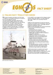 6: ITALIAN NAVY TRIALS FOR EGNOS  T he Istituto Idrograﬁco della Marina and ESA trialled EGNOS as a cost-effective alternative to commercial