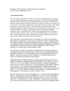 Jill Lepore, “The Lie Factory: How politics became a business,” The New Yorker, September 24, 2012. A Note about Sources N.B. For readers who’d like to read more, or who are undertaking their own research, here is 