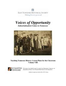 Voices of Opportunity Industrialization Comes to Tennessee Teaching Tennessee History: Lesson Plans for the Classroom Volume VIII