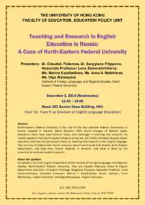 THE UNIVERSITY OF HONG KONG FACULTY OF EDUCATION, EDUCATION POLICY UNIT Teaching and Research in English Education in Russia: A Case of North-Eastern Federal University