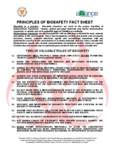PRINCIPLES OF BIOSAFETY FACT SHEET Biosafety is a practice. Biosafety practices are used in the proper handling of biohazardous organisms. Human, animal and plant materials may harbor biohazardous organisms or agents and