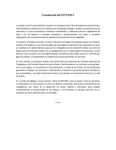 Comunicado del SNTTFJFA  La relación entre la representación sindical y la Presidencia del Tribunal Federal de Justicia Fiscal y Administrativa se desarrolla en un ambiente de cordialidad, diálogo y respeto a las atri