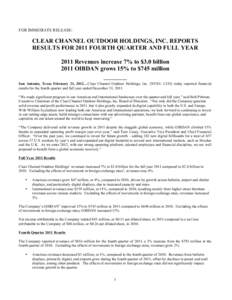 FOR IMMEDIATE RELEASE:  CLEAR CHANNEL OUTDOOR HOLDINGS, INC. REPORTS RESULTS FOR 2011 FOURTH QUARTER AND FULL YEAR 2011 Revenues increase 7% to $3.0 billion 2011 OIBDAN grows 15% to $745 million