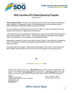 Public Service Announcement  SDG Counties 2014 Weed Spraying Program April 30, 2014  The Counties, Ontario – As part of the United Counties of Stormont, Dundas and Glengarry