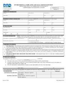 ENVIRONMENTAL COMPLAINTS AND LOCAL SERVICES DIVISION APPLICATION FOR AN AUTHORIZATION TO CONSTRUCT A MINOR PUBLIC WATER SUPPLY SYSTEM Facility ID No. Date Rec’d